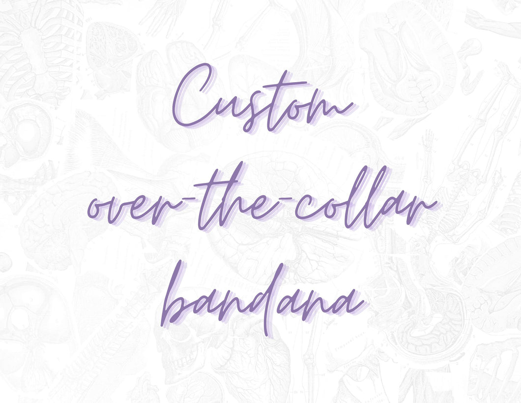 CUSTOM OVER THE COLLAR DOG BANDANA
